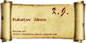 Kubatov János névjegykártya